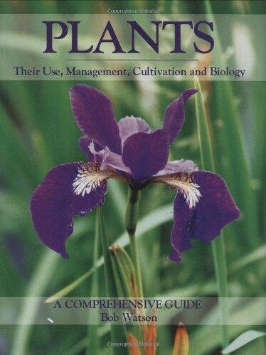 Plants: Their Use, Management, Cultivation and Biology