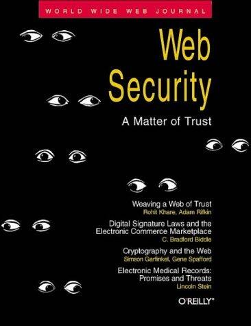 Web Security: A Matter of Trust: World Wide Web Journal: Volume 2, Issue 3