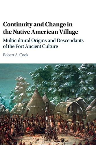 Continuity and Change in the Native American Village: Multicultural Origins and Descendants of the Fort Ancient Culture