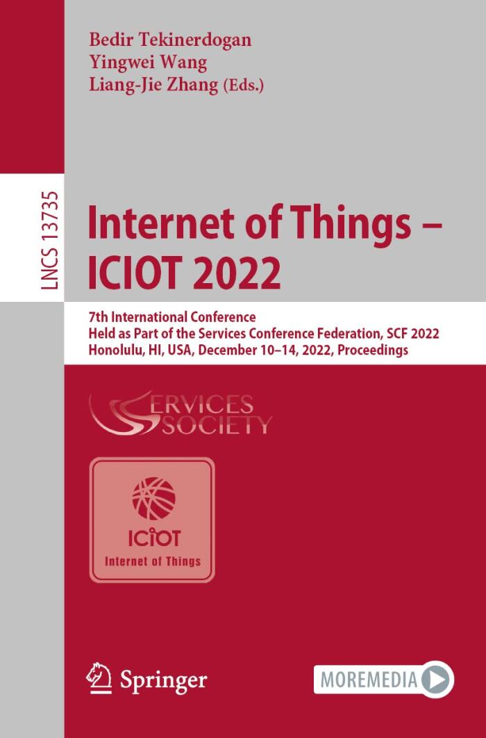 Internet of Things – ICIOT 2022: 7th International Conference, Held as Part of the Services Conference Federation, SCF 2022, Honolulu, HI, USA, ...