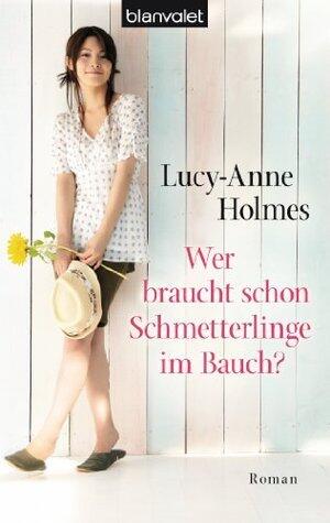 Wer braucht schon Schmetterlinge im Bauch?