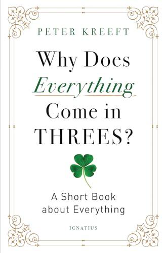 Why Does Everything Come in Threes?: A Short Book About Everything