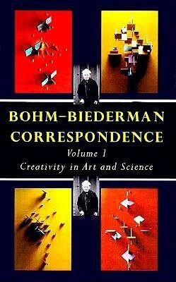 Bohm-Biederman Correspondence, Vol. 1: Creativity and Science