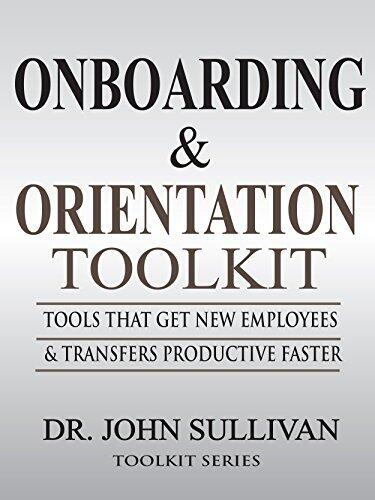 Onboarding & Orientation Toolkit: Tools That Get New Employees and Transfers Productive Faster