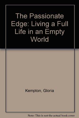 The Passionate Edge: Living a Full Life in an Empty World
