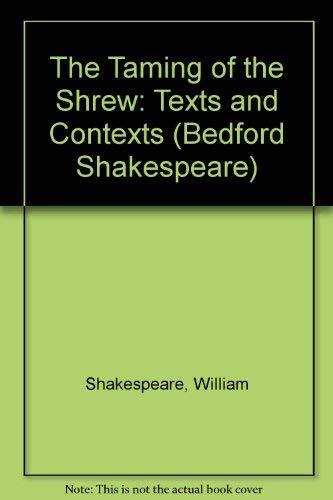 The Taming of the Shrew: Texts and Contexts