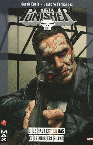 The Punisher, Tome 5: Le Haut Est En Bas Et Le Noir Est Blanc