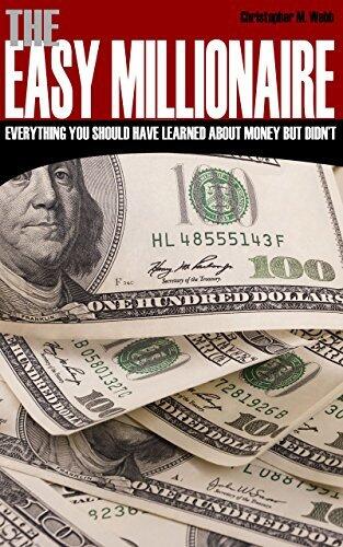 The Easy Millionaire: Everything You Should Have Learned About Money But Didn't
