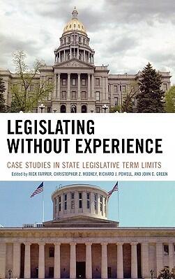Legislating Without Experience: Case Studies in State Legislative Term Limits