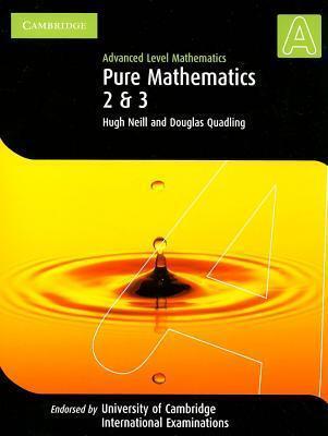 Pure Mathematics 2 and 3
