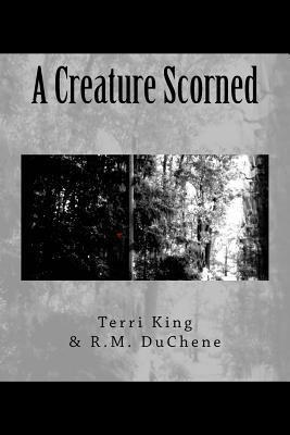A Creature Scorned