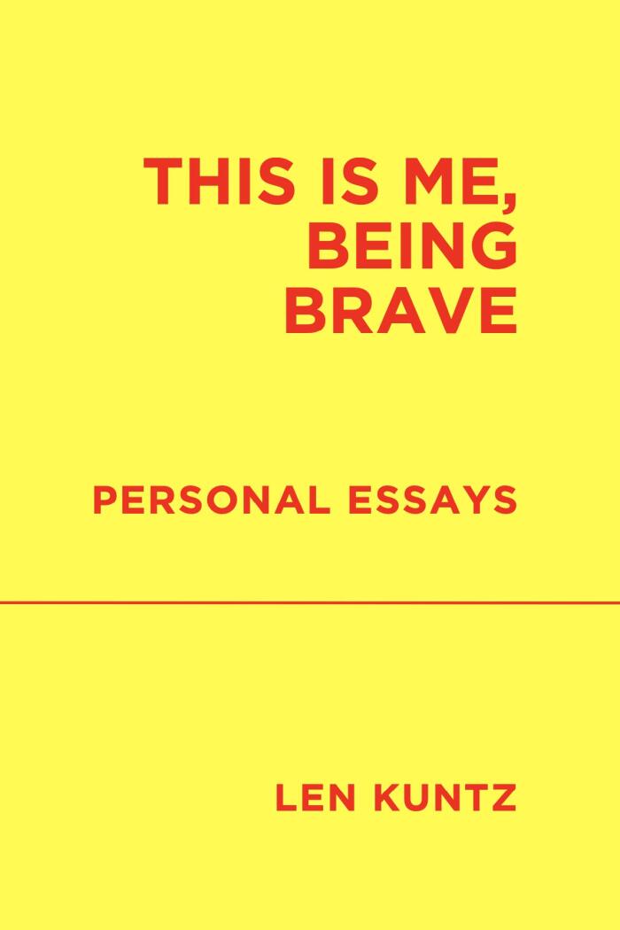 This is Me, Being Brave: Personal Essays