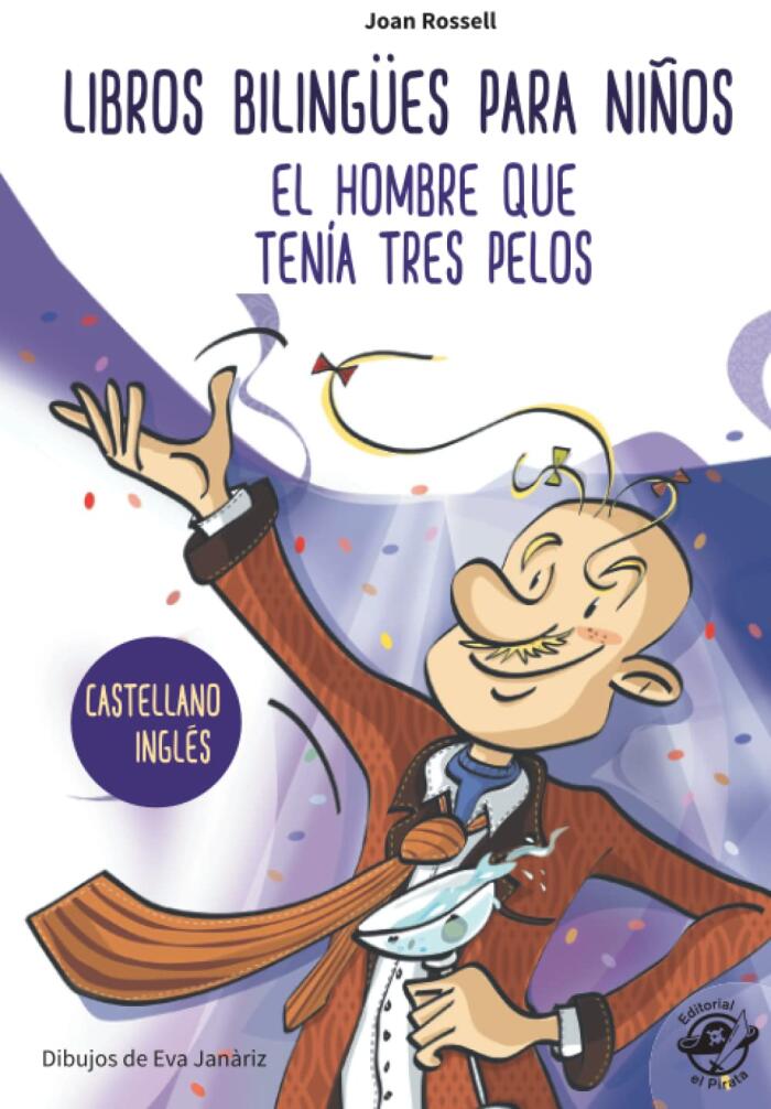 LIBROS BILINGÜES PARA NIÑOS - CASTELLANO/INGLÉS - EL HOMBRE QUE TENÍA TRES PELOS: 4-6 years old learn languages