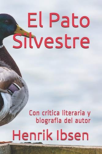 El Pato Silvestre: Con cr�tica literaria y biograf�a del autor