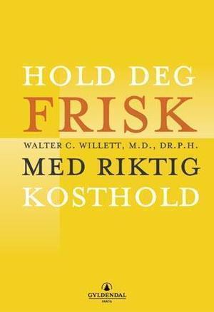 Hold deg frisk med riktig kosthold