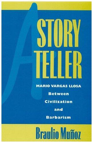 A Storyteller: Mario Vargas Llosa Between Civilization and Barbarism