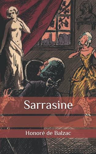 Sarrasine: This volume examines the power of art over society and the deadly immortality of beauty.
