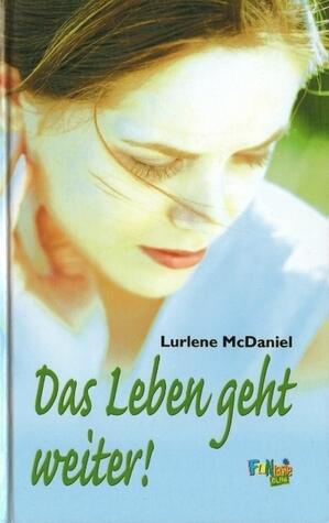 Das Leben geht weiter!