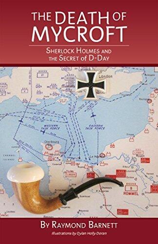 The Death of Mycroft: Sherlock Holmes and the Secret of D-Day