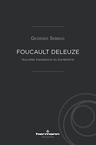 Foucault Deleuze: Nouvelles impressions du surréalisme