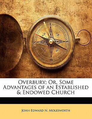 Overbury; Or, Some Advantages of an Established & Endowed Church