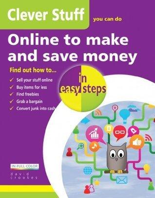 Clever Stuff You Can Do Online to Make and Save Money in Easy Steps
