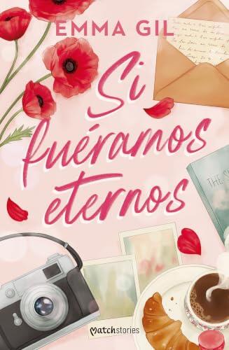 Si fuéramos eternos (Novela) / If We Were Eternal (A Novel)