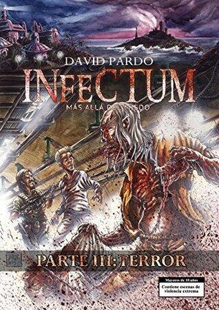 INFECTUM (PARTE III: TERROR)