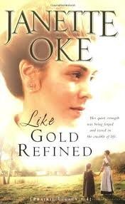 Like Gold Refined (A Prairie Legacy, Book 4) Publisher: Bethany House