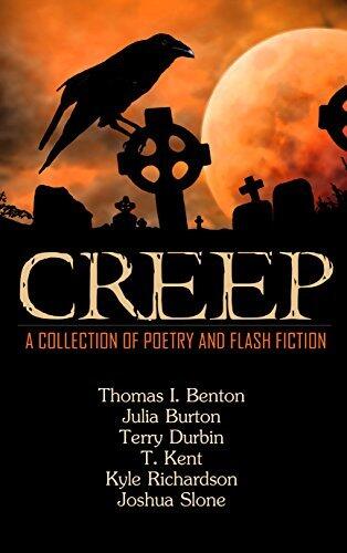 Creep: A Collection of Poetry and Flash Fiction