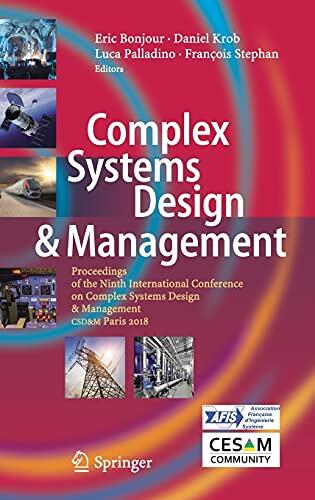 Complex Systems Design & Management: Proceedings of the Ninth International Conference on Complex Systems Design & Management, CSD&M Paris 2018