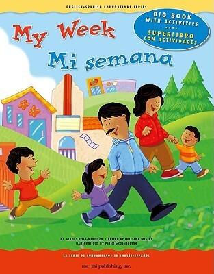 My Week / Mi Semana (English and Spanish Foundations Series) (Bilingual) (Dual Language) (Big Book) (Pre-K and Kindergarten)
