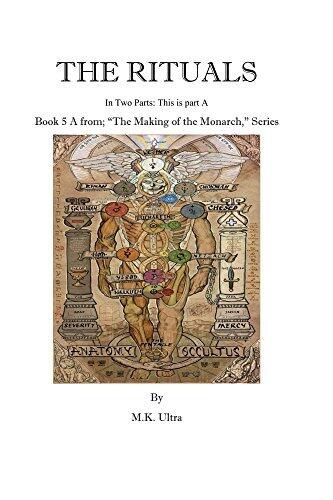 The Rituals Part 1: Book 5 A from; “The Making of the Monarch,” Series