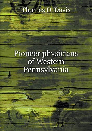 Pioneer physicians of Western Pennsylvania