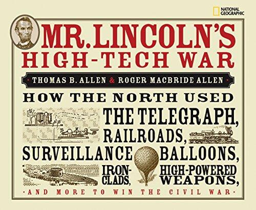 Mr. Lincoln's High-Tech War: How the North Used Technology to Win the Civil War