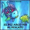 El pez Arco iris al Rescate