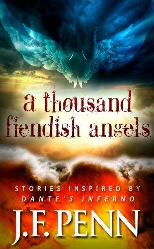 A Thousand Fiendish Angels: Three Short Stories Inspired By Dante's Inferno