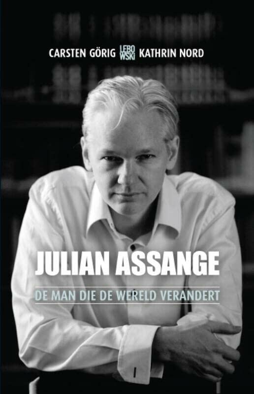 Julian Assange: de man die de wereld verandert