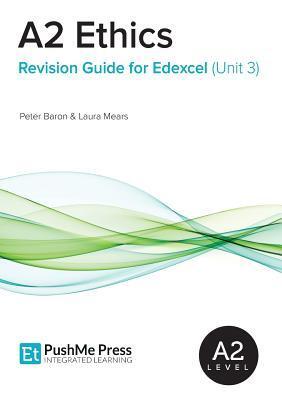 A2 Ethics Revision Guide For Edexcel
