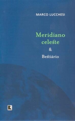 Meridiano Celeste & Bestiário