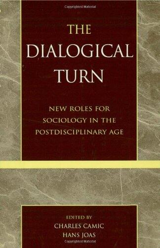 The Dialogical Turn: New Roles for Sociology in the Postdisciplinary Age
