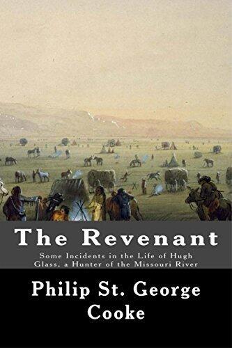 The Revenant: Some Incidents in the Life of Hugh Glass, a Hunter of the Missouri River