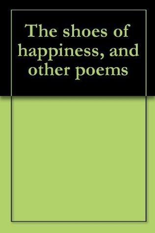 The shoes of happiness, and other poems