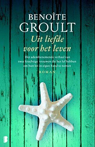 Uit liefde voor het leven: het adembenemende verhaal van twee krachtige vrouwen die het lef hebben om hun lot in eigen hand te nemen