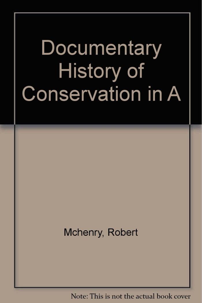 A Documentary History of Conservation in America. Introductions by Louis Milne and Margery Milne.