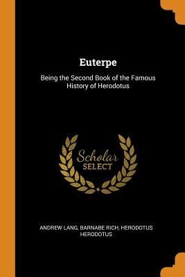 Euterpe: Being the Second Book of the Famous History of Herodotus