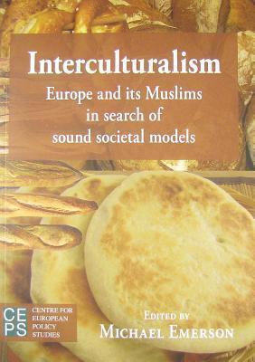 Interculturalism: Europe and its Muslims in Search of Sound Societal Models