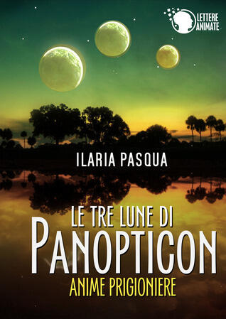 Le tre lune di Panopticon - Anime prigioniere