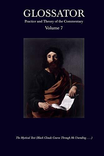 Glossator: Practice and Theory of the Commentary: The Mystical Text
