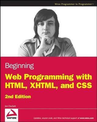 Beginning Web Programming with HTML, XHTML, and CSS. Wrox Programmer to Programmer.